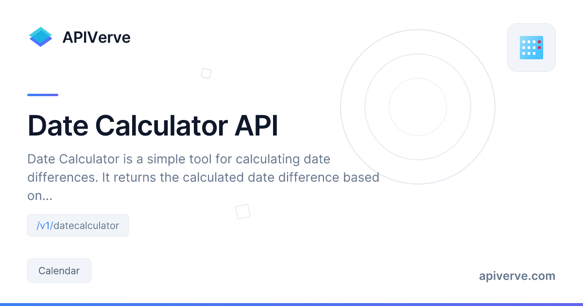Date Calculator API - Fast & Reliable Calendar API | APIVerve
